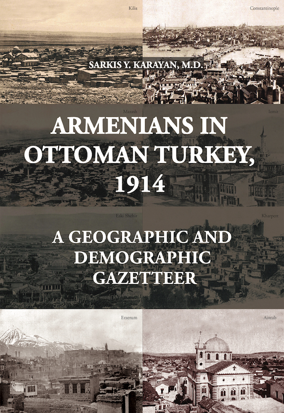 Armenians in Ottoman Turkey, 1914: A Geographical and Demographic Gazetteer