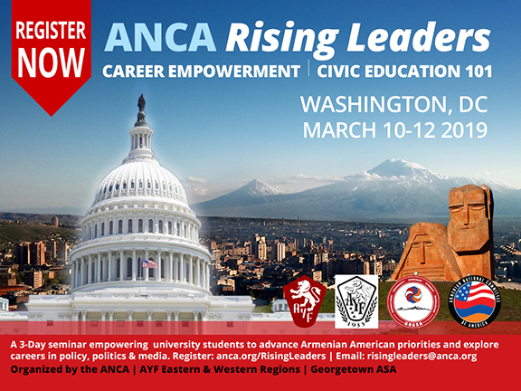 Armenian American university students are encouraged to register today for the ANCA Rising Leaders Seminar, to be held from March 10-12th Washington, DC. The program is organized in conjunction with the AYF Eastern and Western U.S. and Georgetown ASA. To register, visit anca.org/RisingLeaders